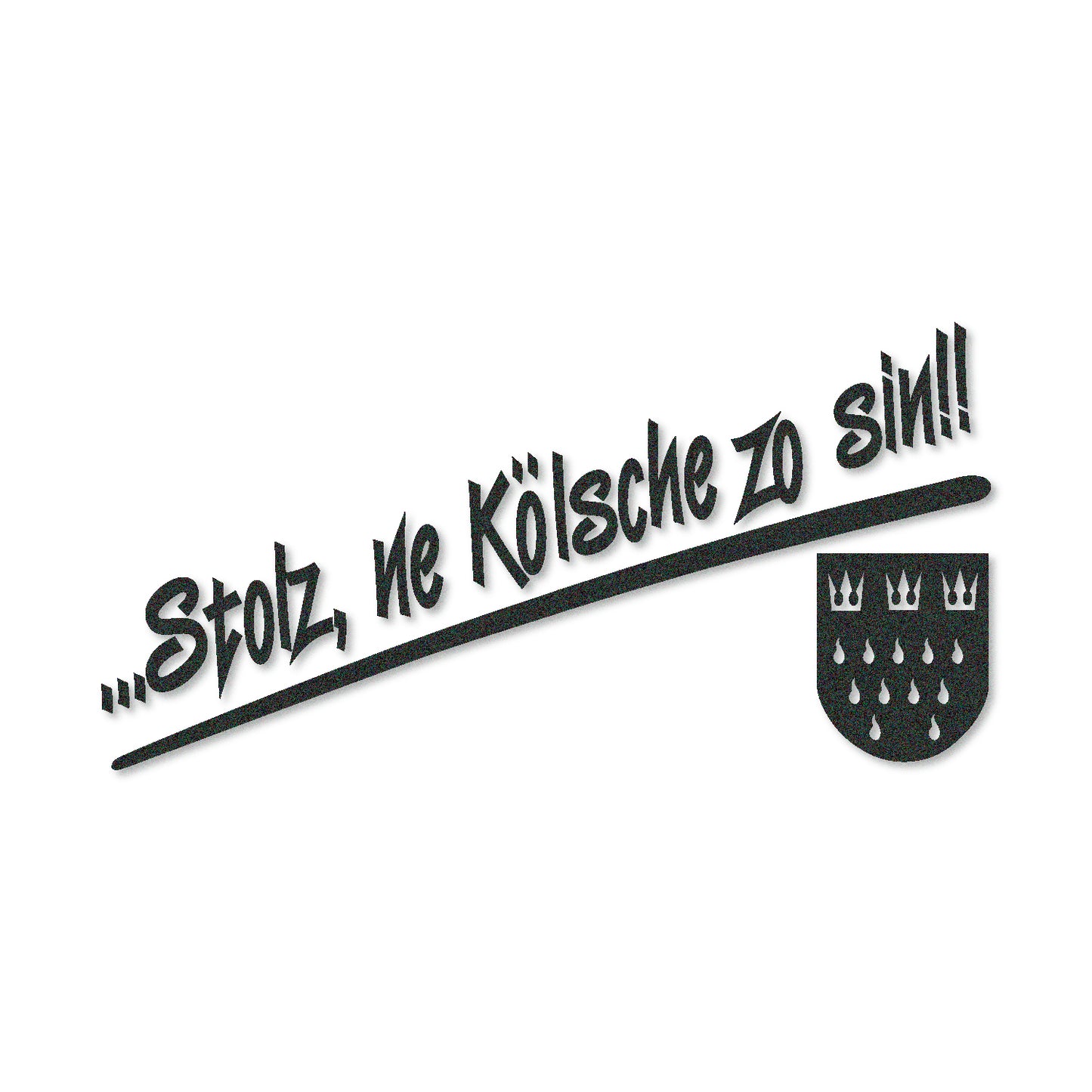 Aufkleber - Stolz, ne Kölsche zo sin!! (Wappen unten)