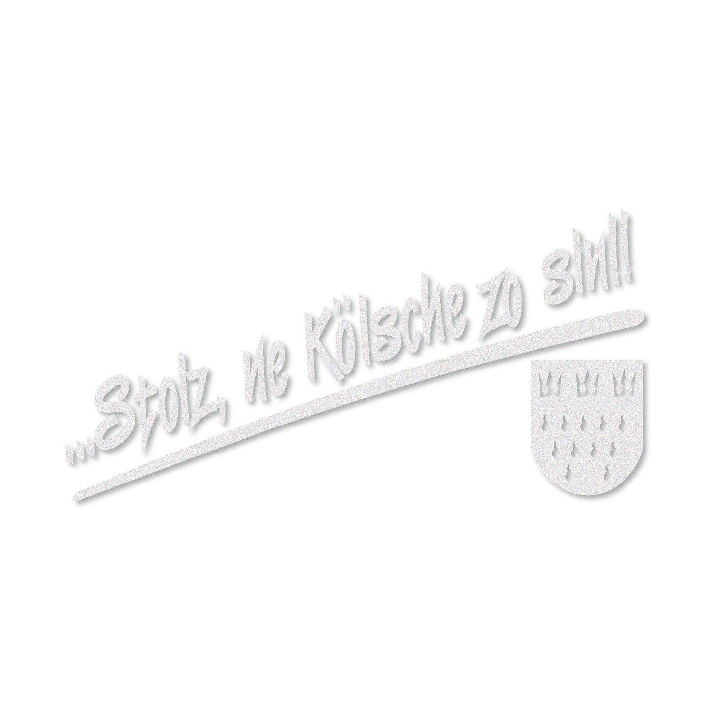 Aufkleber - Stolz, ne Kölsche zo sin!! (Wappen unten)